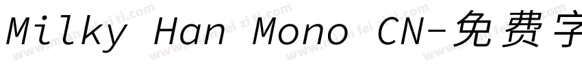 Milky Han Mono CN字体转换